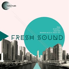 FADED023 - Fresh Sound EP - OUT NOW!