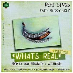 Refi Sings - What's Real ft. Priddy Ugly (Prod. by Kay Franklin & Wichi 1080)