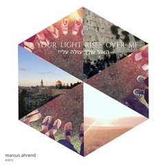 Your Light Rises Over Me