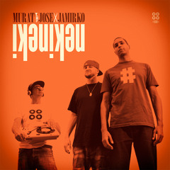 Murat & Jose X JAMirko - Nekineki (free download)
