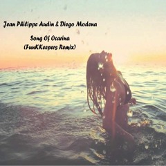 Jean Philippe Audin & Diego Modena - Song Of Ocarina (FunKKeepers Remix)