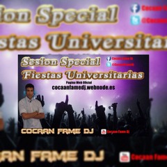 Sesion Special Fiestas Universitarias ( Mixed By Cocaan Fame Dj )