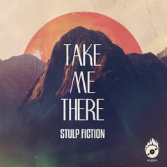 Stulp Fiction - Take Me There