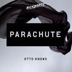 Otto Knows - Parachute (Sickbeatz Remix) // FREE DOWNLOAD!