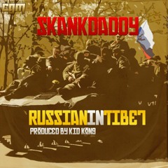 SkankDaddy - Russian in Tibet (Produced by Kid Kong)