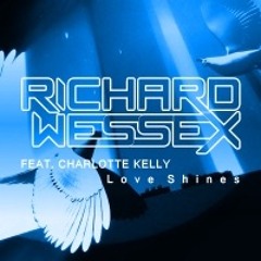 Richard Wessex Ft. Charlotte Kelly - Love Shines (Jay Robinson Remix) Preview