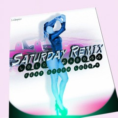 Lolo DaBoss- Saturday Remix feat Steph Lecor