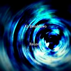 Al Zwodezwo - Rausch (Original Mix) *FREE DOWNLOAD*