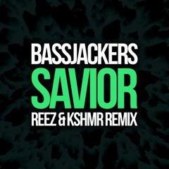 Bassjackers - Savior (Reez & KSHMR Remix) [FREE DOWNLOAD]