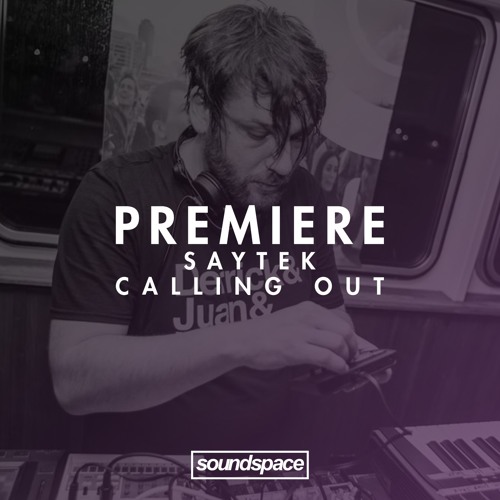 Premiere: Saytek - Calling Out (2ndborn)