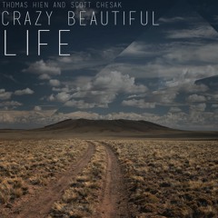 Thomas Hien & Scott Chesak "Crazy Beautiful Life"
