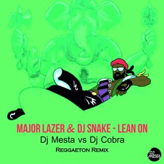 Lean on - Dj Mesta vs Dj Cobra Reggaeton Remix - @djmesta