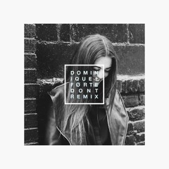 DOMINIQUE - Don't (FØRTE Remix)
