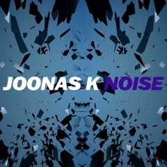 Joonas K - Noise (Original Mix)