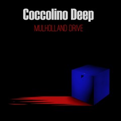 Coccolino Deep - Mulholland Drive