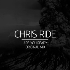 Chris Ride - Are You Ready (Original Mix)Free Download!
