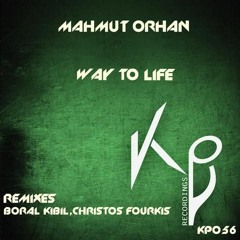 Mahmut Orhan - Way To Life (Christos Fourkis Remix) KP Recordings