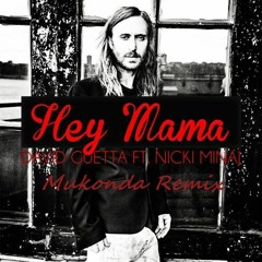 David Guetta - Hey Mama (MUKONDA Remix) (Feat. Nicki Minaj, Afrojack & Bebe Rexha) | FREE DOWNLOAD