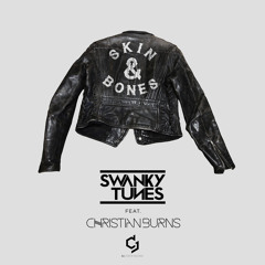 Swanky Tunes feat. Christian Burns - Skin & Bones (Original Mix)