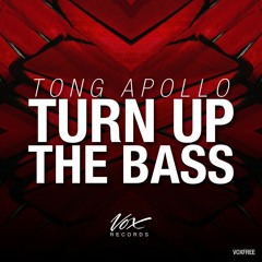Tong Apollo - Turn Up The Bass (Original Mix) [Free Release]