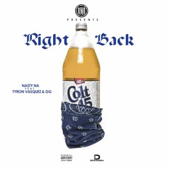 Nasty Na - Right Back x Tyron Vasquez x GG