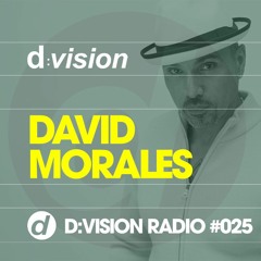 d-vision Radio #025 - David Morales Guest Mix