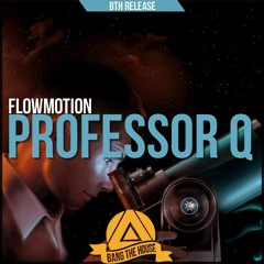 Flowmotion - Professor Q (Original Mix) [BTH Release]