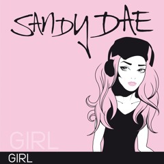 Sandy Dae - Girl (Free Download)
