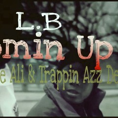 Comin Up Ft. June Ali & Trappin Azz Dee