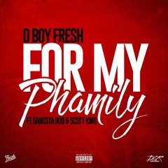 D Boy Fresh "For My Phamily" ft Gangsta Boo & Scott King