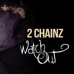 2 chainz watch out instrumental free download)