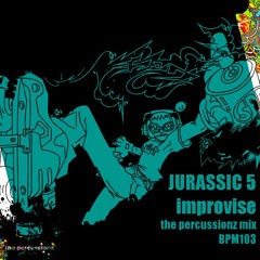 JURASSIC 5 - Improvise The Percussionz Mix