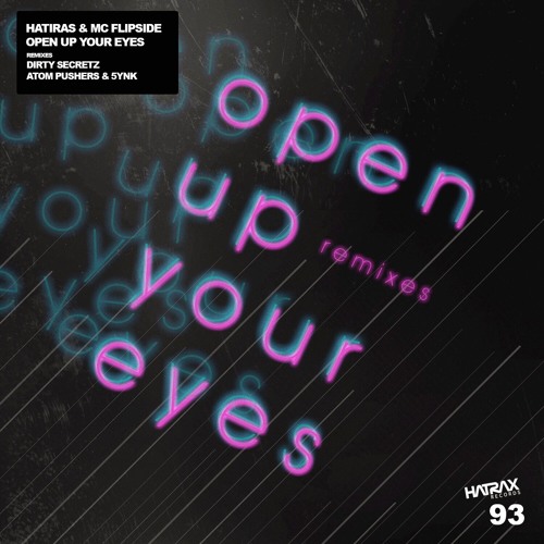 Open Up Your Eyes (Dirty Secretz Remix) (sample clip) - Hatiras, MC Flipside