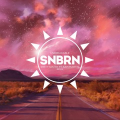 Dirty South - Unbreakable (SNBRN Remix)[Astralwerks]
