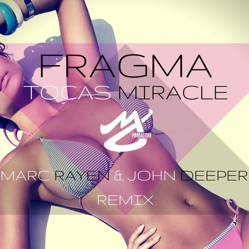FRAGMA - Tocas Miracle (Marc Rayen & John Deeper Remix)