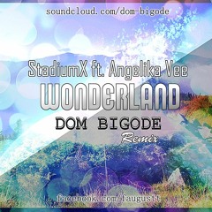 StadiumX ft. Angelika Vee - Wonderland (Dom Bigode Remix)