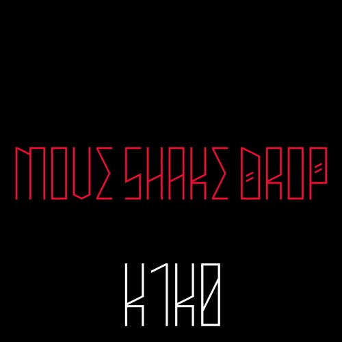 Move Shake Drop (KIKO Remix)