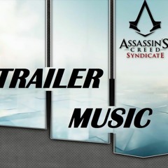 Assassin's Creed Syndicate - The Twins Trailer Music   Hidden Citizens - Silent