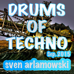 Sven Arlamowski - DRUMS OF TECHNO (September 2015)