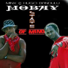 Minx & Hugo Bandulu - Mobay State Of Mind (feat. Mouladidon)