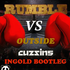 Rumble VS Outside (INGOLD Bootleg)[CLICK BUY FOR FREE DOWNLOAD]