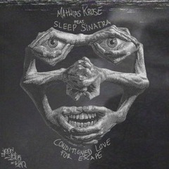 Conditioned Love For Escape (feat. Sleep Sinatra)