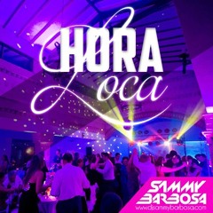 Mix Hora Loca Colombia by Dj Sammy Barbosa