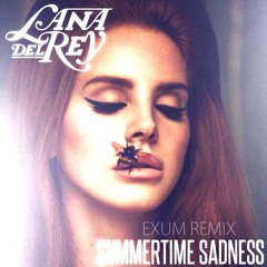 Summertime Sadness (Exum Remix) - Lana Del Rey