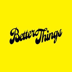 Better Things Feat. Matt Evans X EvanGummo