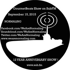 Normaling - Gourmet Beats - 12 Year Anniversary Sept. 15, 2015 -SubFM