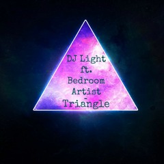 DJ Light Ft. Bedroom Artist - Triangle