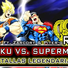 Goku VS Superman - Batallas Legendarias RAP (DeiGamer FT Zarcort)