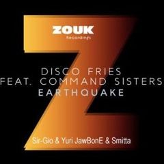 Earthquake - Disco Fries(Sir-Gio & Yuri JawBonE & Smitta RMX)