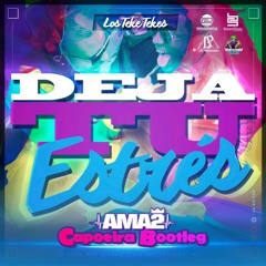 Carlitos Wey y Crazy Design (Los Teke Teke) - Deja Tu Estres (Dj Ama2 Capoeira Bootleg)